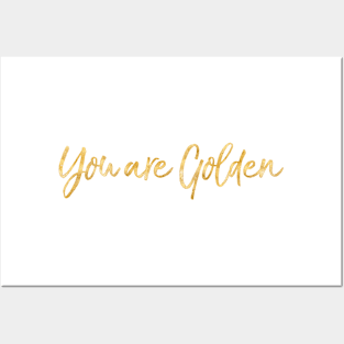 You Are Golden Posters and Art